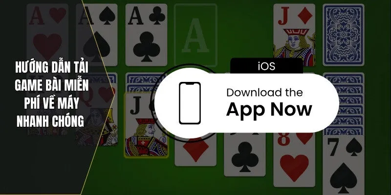 Hướng dẫn tải game bài miễn phí về máy nhanh chóng